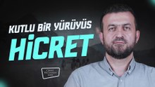 "Kutlu Bir Yürüyüş Hicret" Cennet Yolcusunun Azığı