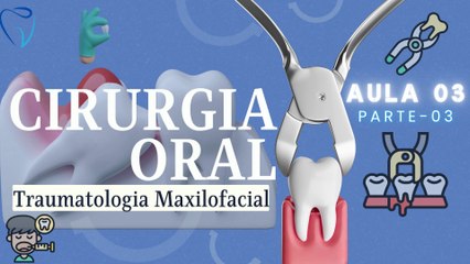 Cirurgia III /// AULA 03 - Traumatologia Maxilofacial - Odontologia Geral