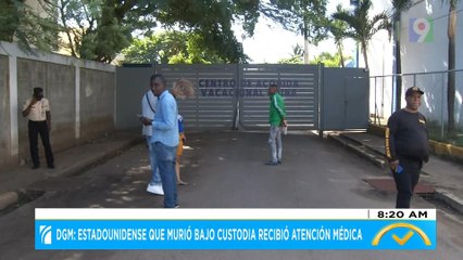 DGM: estadounidense que murió bajo custodia recibió atención médica | El Despertador