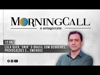 Morning Call O Antagonista: Lula quer “unir” o Brasil com deboches, provocações e… emendas