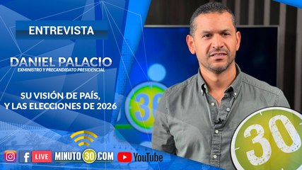 Daniel Palacio, precandidato presidencial, en exclusiva con Minuto30