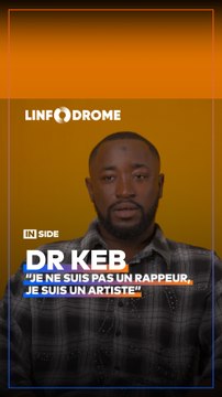 DR KEB “ JE NE SUIS PAS UN RAPPEUR, JE SUIS UN ARTISTE”