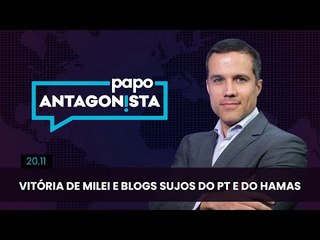 Papo Antagonista: Vitória de Milei e blogs sujos do PT e do Hamas