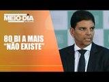 Claudio Cajado diz que não existe a liberação de R$ 80 bi a mais no arcabouço