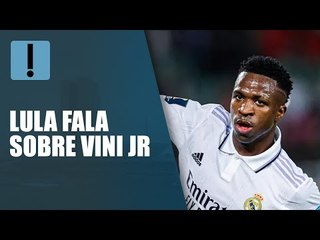 Lula fala sobre o racismo contra Vinicius Junior na Espanha