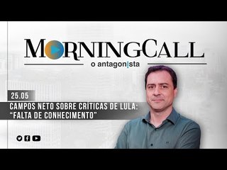 Morning Call O Antagonista: Campos Neto sobre críticas de Lula: “falta de conhecimento”