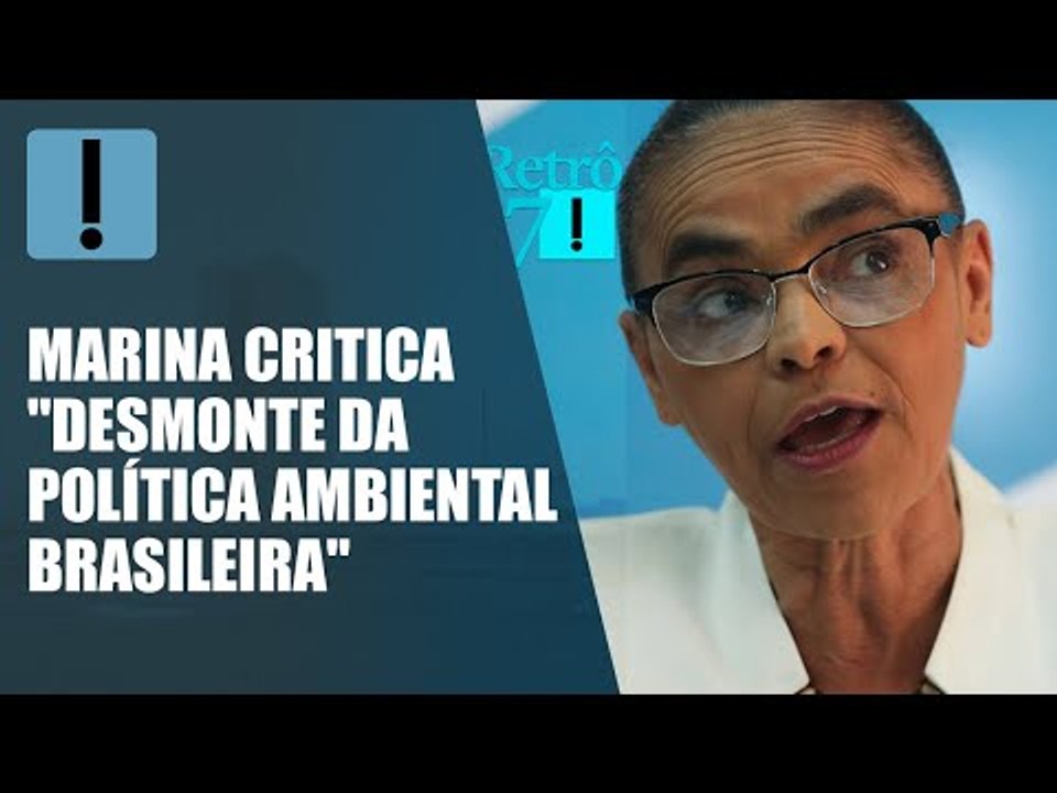 “Estão querendo um Ministério do Meio Ambiente que não se preocupa com o meio ambiente", diz Marina