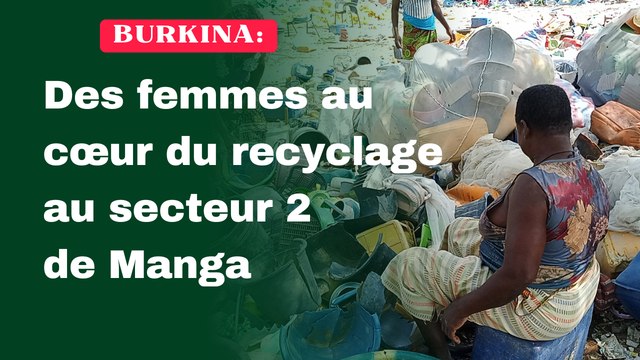 Centre-sud/Manga : Nestor Bélem fait du recyclage de plastiques un levier d’autonomisation des femmes