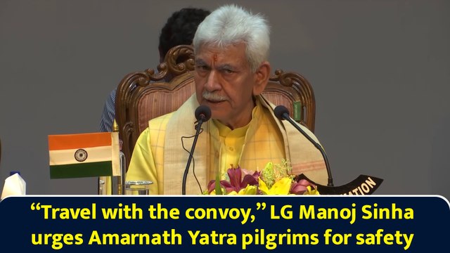 “Travel with the convoy,” LG Manoj Sinha urges Amarnath Yatra pilgrims for safety