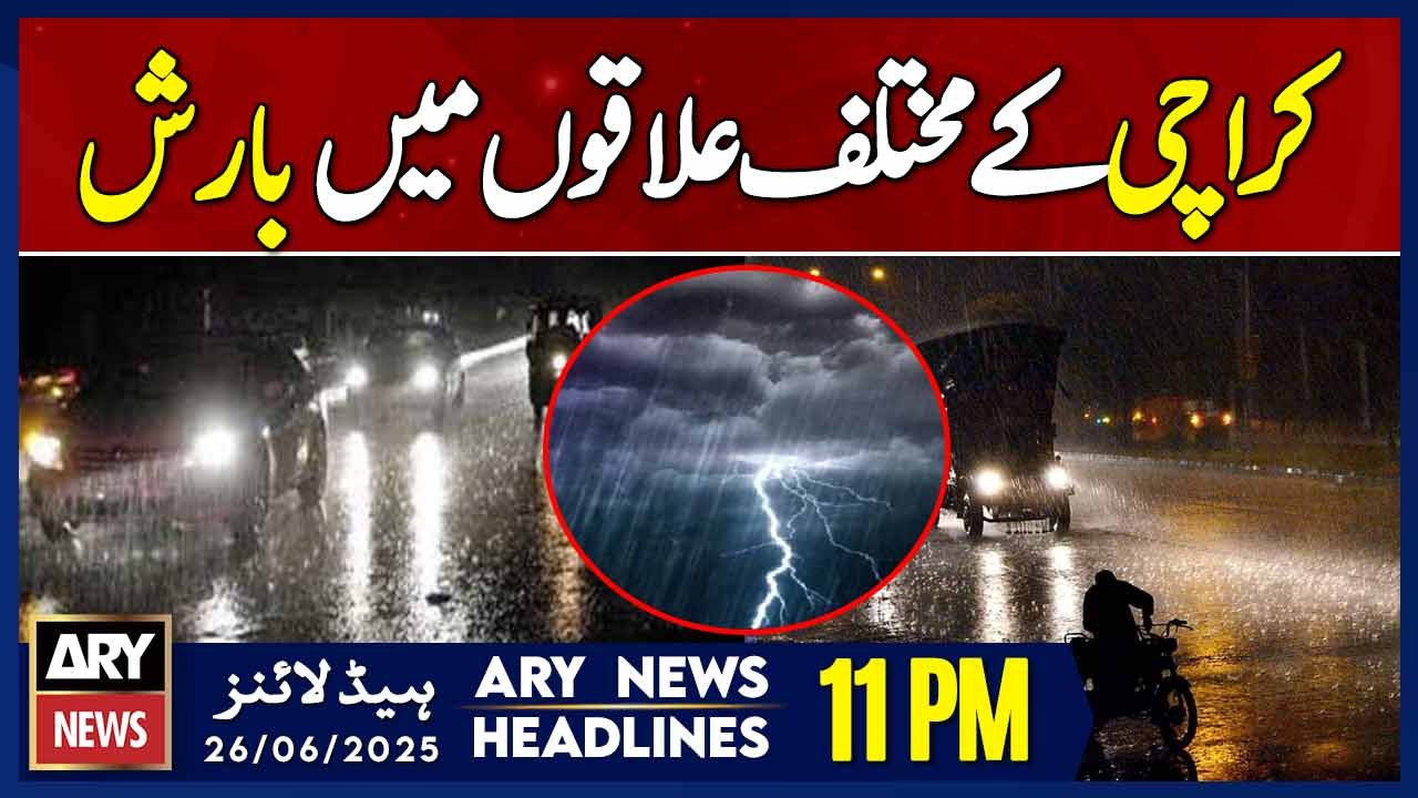 Heavy Rain In Different Areas Of Karachi - ARY News 11 PM Headlines || 26th June 2025
