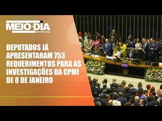 CPMI do 8 de Janeiro já recebeu mais de 750 requerimentos