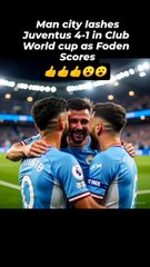 Man city wins Juventus 5-2 amazing in Club world cup
