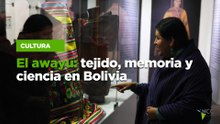 El awayu: tejido, memoria y ciencia en Bolivia