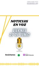 Resumen de Noticias | Viernes 27 de Junio 2025