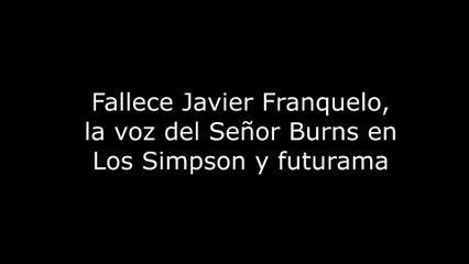 Fallece Javier Franquelo la voz del Señor Burns en Los Simpson y futurama futurama  4K60FPS