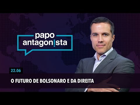 Papo Antagonista: O futuro de Bolsonaro e da direita - 22/06/23