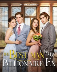 The Best Man Is My Billionaire Ex #ShortMax