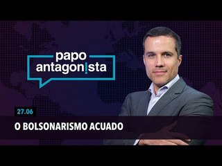 Papo Antagonista: O bolsonarismo acuado