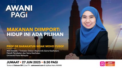 AWANI Pagi: Makanan diimport | Hidup ini ada pilihan