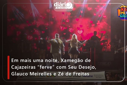 Em mais uma noite de São João 2025 de Cajazeiras , Xamegão ferve com Seu Desejo
