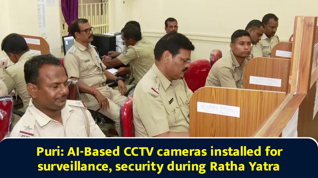 Puri: AI-Based CCTV cameras installed for surveillance, security during Ratha Yatra