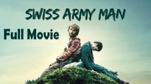 Swiss Army Man (2016) Full Movie HD