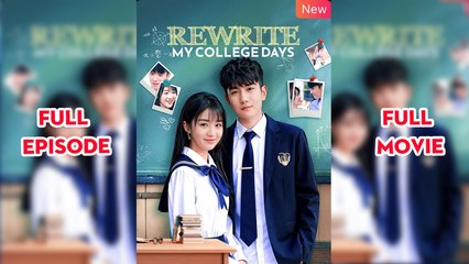 Rewrite My College Days (2025) - Full Movie