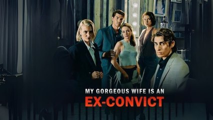 My Gorgeous Wife Is An Ex-Convict Movie - Full