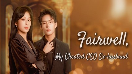 Fairwell, My Cheated Ceo Ex-Husband Zshort