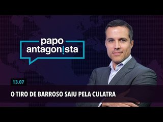 Papo Antagonista: O tiro de Barroso saiu pela culatra