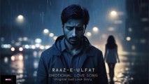Raaz-e-Ulfat |Heartbreaking Song | Original Sad Love Story |Emotional Hindi Lyrics (Official Lyric)