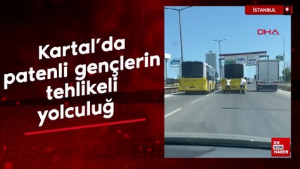 Kartal'da patenli gençlerin tehlikeli yolculuğu