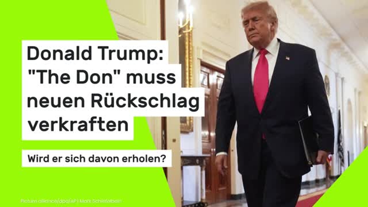 Donald Trump: 'The Don' muss neuen Rückschlag verkraften: Wird er sich davon erholen?