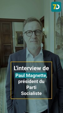 7Dimanche : l'interview de Paul Magnette, président du Parti Socialiste