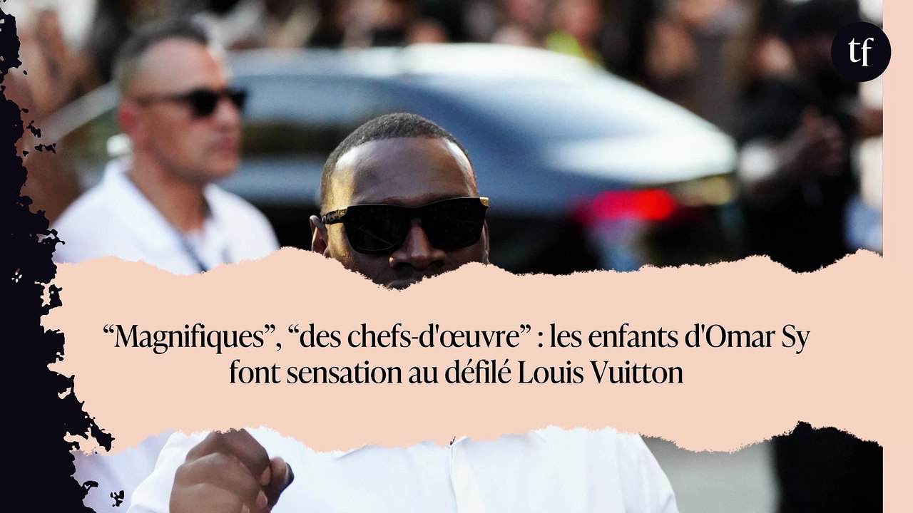 “Magnifiques”, “des chefs-d'œuvre” : les enfants d'Omar Sy font sensation au défilé Louis Vuitton