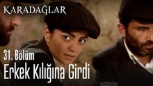 Erkek kılığına girdi - Karadağlar