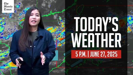 Today's Weather, 5 P.M. | June 27, 2025