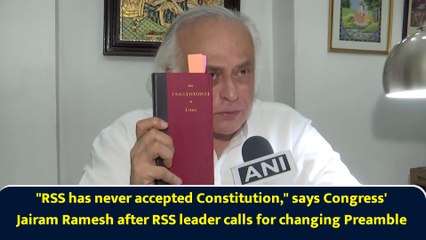 "RSS has never accepted Constitution," says Congress' Jairam Ramesh after RSS leader calls for changing Preamble