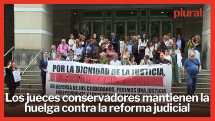 Los jueces conservadores mantienen la huelga contra la reforma judicial del Gobierno