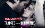 Trapped with the Billionaire I Sold Myself to the Devil CEO Full Episodes