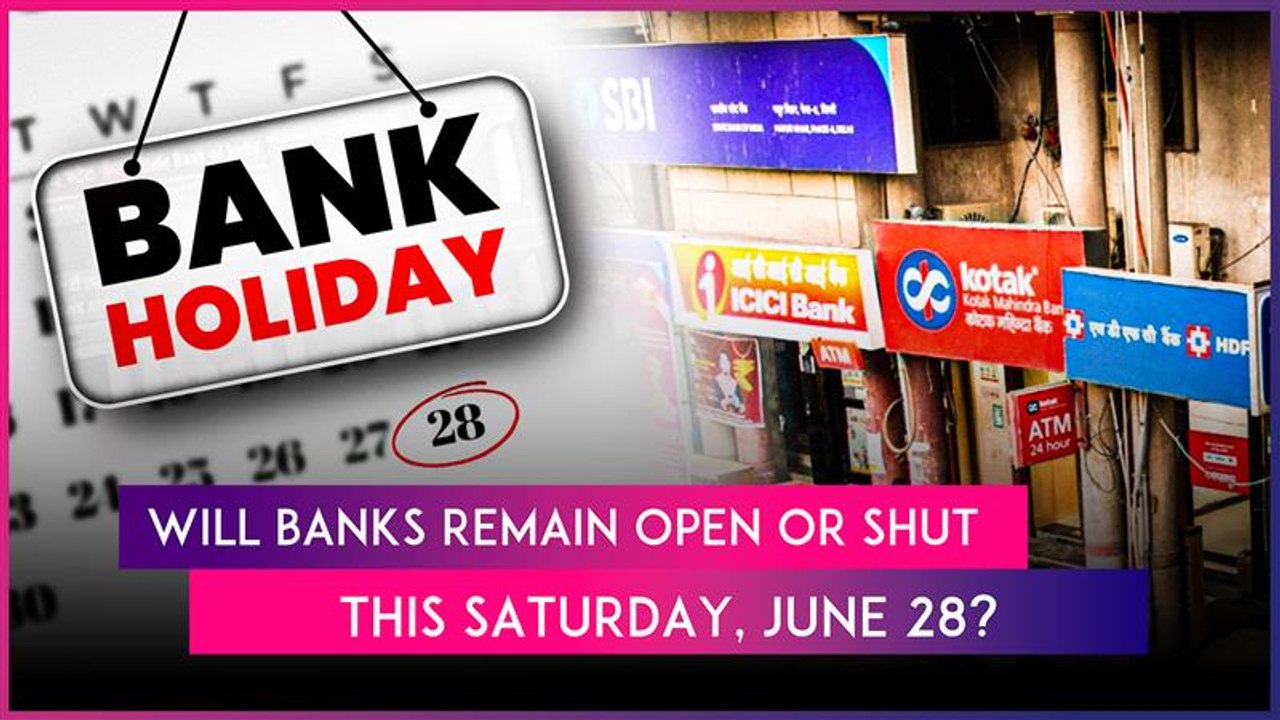 Is June 28 A Bank Holiday? Will Banks Remain Open Or Shut On 4th Saturday?