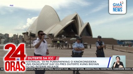 Australia, ‘di pa pumapayag o kinokonsidera ang pagkupkop kay Ex-Pres. Duterte kung bigyan ito ng interim release | 24 Oras