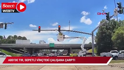 ABD’de TIR, sepetli vinçteki çalışana çarptı