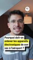 Pourquoi tu dois poser tous tes appareils électroniques quand tu vas à l'aéroport ?
