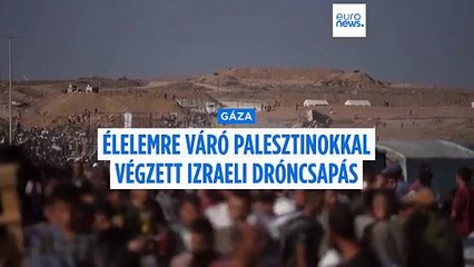 Élelemre várakozókat is eltalált egy izraeli dróntámadás Gázában, legkevesebb 18-an meghaltak
