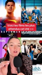 Les films les plus attendus cet été !!
