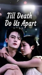 till death do us apart chinese drama