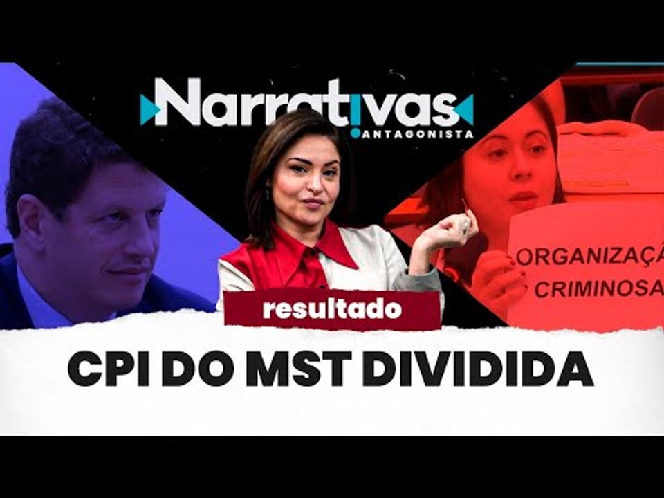RESULTADO: CPI do MST dividida - Narrativas#8 com Madeleine Lacsko