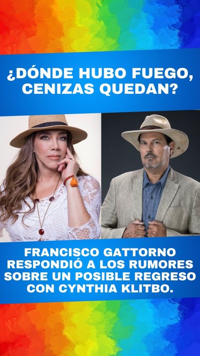 Francisco Gattorno respondió a los rumores sobre un posible regreso con Cynthia Klitbo.
