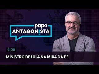 Papo Antagonista: Ministro de Lula na mira da PF